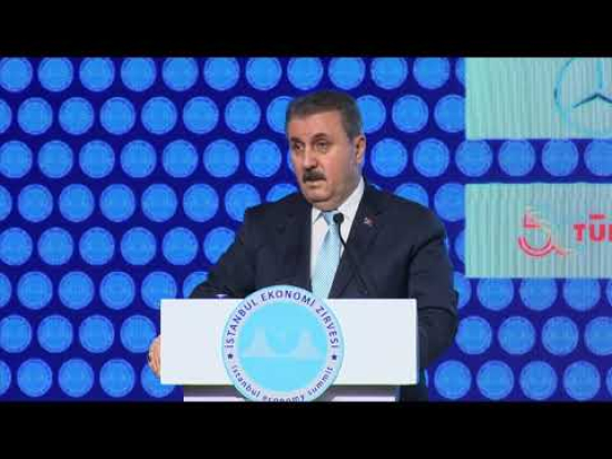 6. İstanbul Ekonomi Zirvesi Mustafa Destici – Büyük Birlik Partisi Genel Başkanı Açılış Konuşması