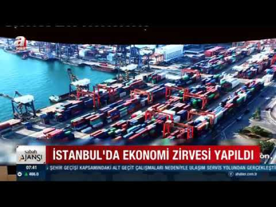 A Haber - 4.İstanbul Ekonomi Zirvesi