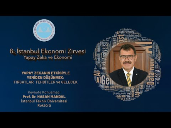 8. İstanbul Ekonomi Zirvesi - Kilit Konuşmacı: Prof. Dr. Hasan Mandal